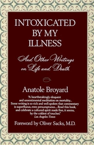 Beispielbild fr Intoxicated by My Illness : And Other Writings on Life and Death zum Verkauf von Better World Books