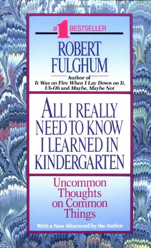 Beispielbild fr All I Really Need to Know I Learned in Kindergarten: Uncommon Thoughts on Common Things zum Verkauf von SecondSale