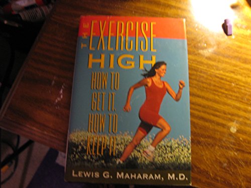 Imagen de archivo de The Exercise High: Hot to Get It, Hot to Keep It a la venta por gearbooks