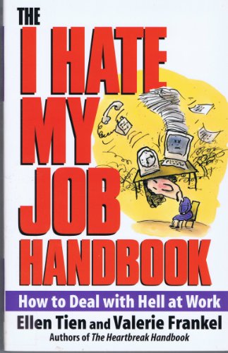 Stock image for The I Hate My Job Handbook: How to Deal With Hell at Work for sale by Once Upon A Time Books