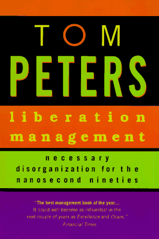 9780449908884: Liberation Management: Necessary Disorganization for the Nanosecond Nineties