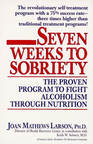 Stock image for Seven Weeks to Sobriety: The Proven Program to Fight Alcoholism Through Nutrition for sale by New Legacy Books