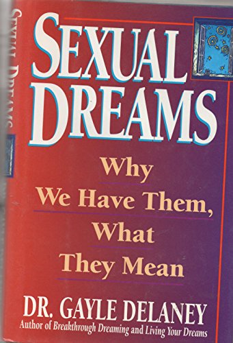 Beispielbild fr Sexual Dreams: Why We Have Them, What They Mean zum Verkauf von Wonder Book