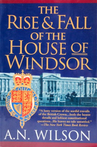 9780449909324: The Rise and Fall of the House of Windsor