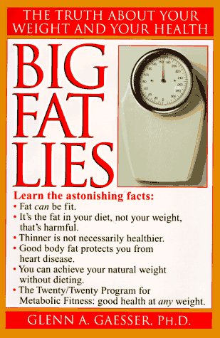 Beispielbild fr Big Fat Lies : The Truth about Your Weight and Your Health zum Verkauf von Better World Books