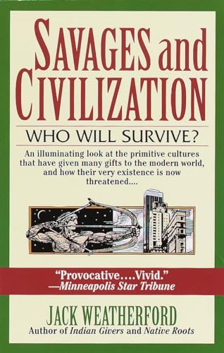 Imagen de archivo de Savages and Civilization: Who Will Survive? a la venta por Wonder Book