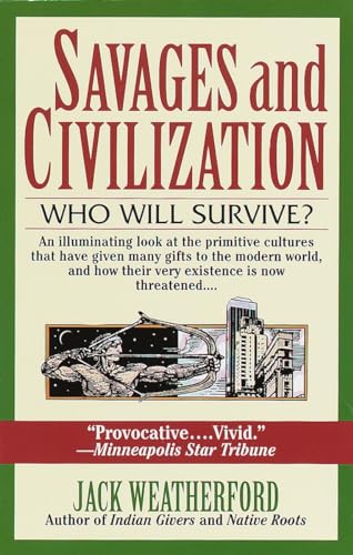 9780449909577: Savages and Civilization: Who Will Survive?