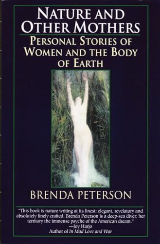 Beispielbild fr Nature and Other Mothers : Personal Stories of Women and the Body of Earth zum Verkauf von Better World Books