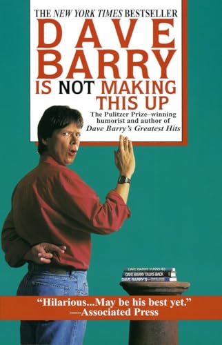 Stock image for Dave Barry Is Not Making This Up for sale by Your Online Bookstore