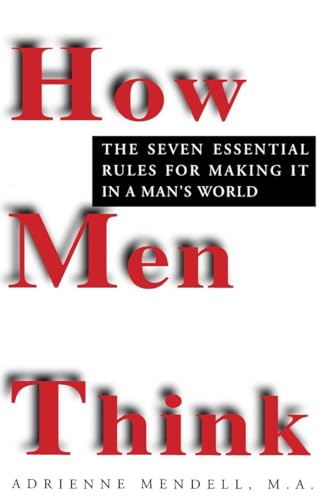 Stock image for How Men Think: The Seven Essential Rules for Making It in a Man's World for sale by SecondSale