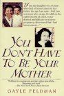 Stock image for You Don't Have To Be Your Mother for sale by Alf Books