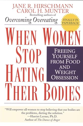 Beispielbild fr When Women Stop Hating Their Bodies: Freeing Yourself from Food and Weight Obsession zum Verkauf von Wonder Book