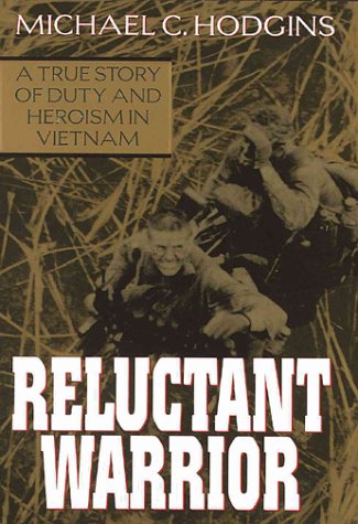 Stock image for The Reluctant Warrior : A True Story of Duty and Heroism in Vietnam for sale by Better World Books