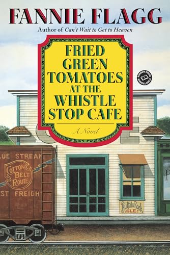 9780449911358: Fried Green Tomatoes at the Whistle Stop Cafe: A Novel