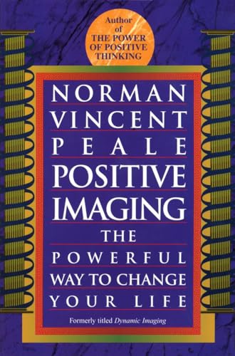 Beispielbild fr Positive Imaging: The Powerful Way to Change Your Life zum Verkauf von Wonder Book