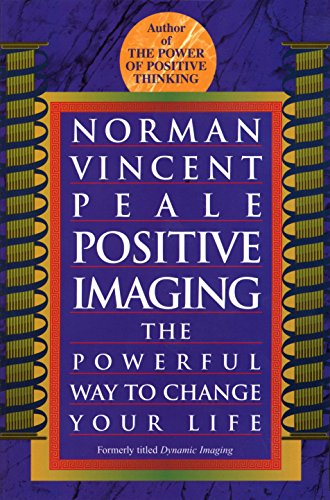 9780449911648: Positive Imaging: The Powerful Way to Change Your Life