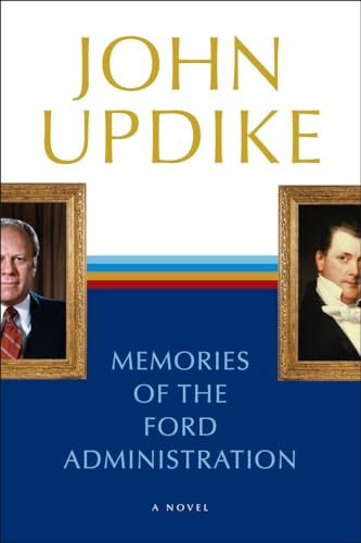 Memories of the Ford Administration: A Novel (9780449912119) by Updike, John