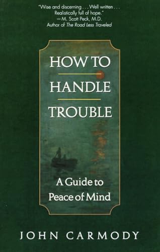 Beispielbild fr How to Handle Trouble: A Guide to Peace of Mind zum Verkauf von SecondSale