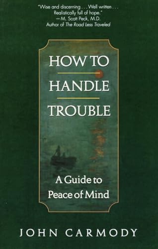 Stock image for How to Handle Trouble: A Guide to Peace of Mind for sale by More Than Words