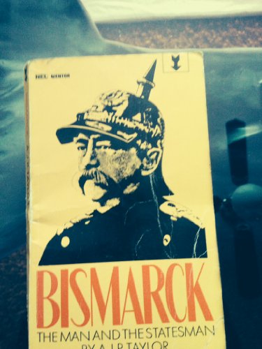 Stock image for Bismarck: The Man and the Statesman for sale by SAVERY BOOKS