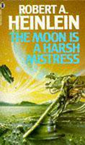 9780450002311: The Moon Is a Harsh Mistress