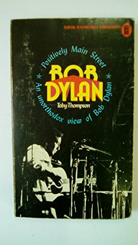 9780450010125: POSITIVELY MAIN STREET an Unorthodox View of Bob Dylan