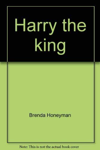 Stock image for Harry the King for sale by Ryde Bookshop Ltd