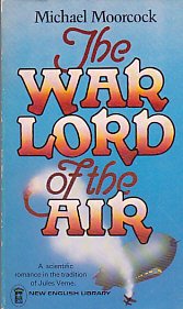 The Warlord Of The Air: 1st in the 'Oswald Bastable' series of books - Moorcock, Michael