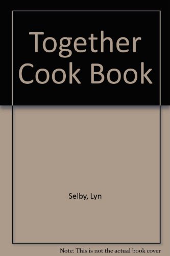 Together Cook Book (9780450013225) by Lyn Selby; Ian Mason