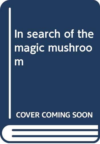 Stock image for In search of the magic mushroom for sale by ThriftBooks-Dallas