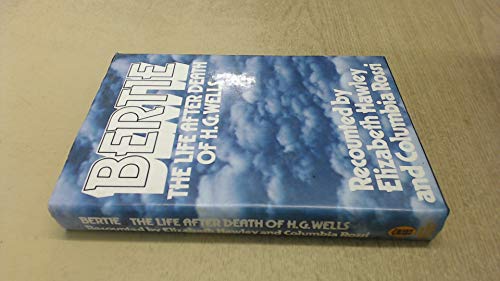 Bertie: The life after death of H. G. Wells; (9780450016295) by Hawley, Elizabeth