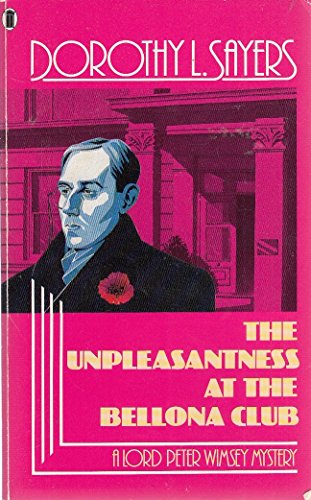 Imagen de archivo de The Unpleasantness at the Bellona Club: A Lord Peter Wimsey Mystery: Lord Peter Wimsey Book 4 (Lord Peter Wimsey Mysteries) a la venta por WorldofBooks