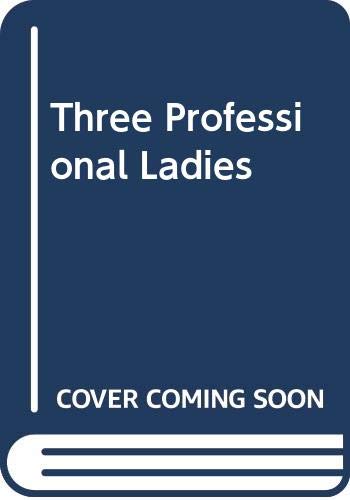9780450018879: Three Professional Ladies
