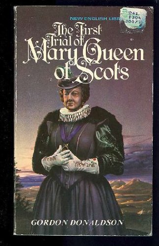 Imagen de archivo de First Trial of Mary, Queen of Scots a la venta por Goldstone Books