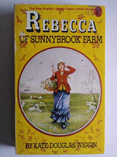 Stock image for Rebecca of Sunnybrook Farm (The New English Library classic novel series) for sale by Bahamut Media