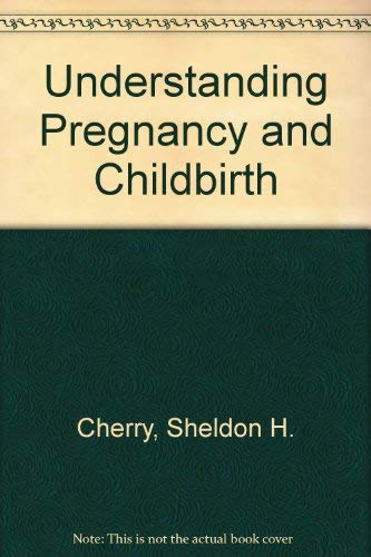 9780450023484: Understanding Pregnancy and Childbirth