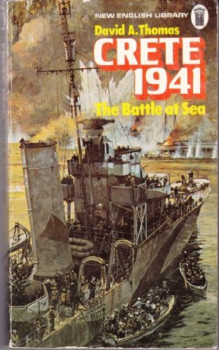 Crete 1941, the battle at sea (9780450025549) by Thomas, David Arthur