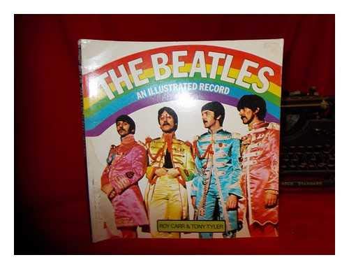 The "Beatles": An Illustrated Record (9780450026263) by Roy Carr; Tony Tyler