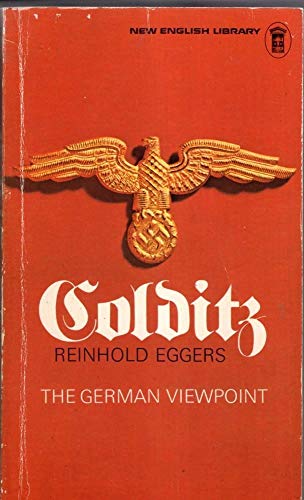 Colditz: The German Viewpoint - Reinhold Eggers