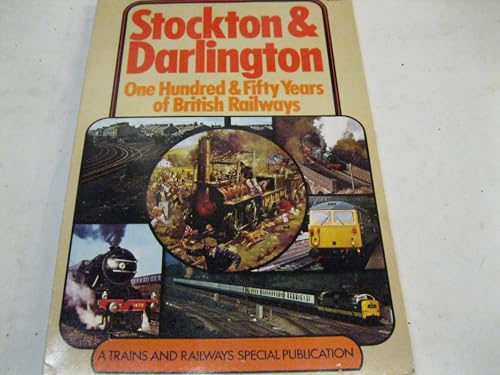 Stockton and Darlington. One Hundred and Fifty Years of British Railways. - Semmens, P.W.B.