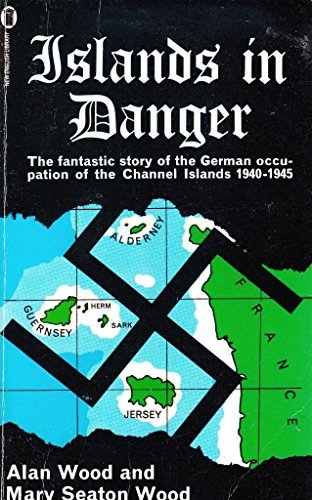 9780450029356: Islands in Danger: Story of the German Occupation of the Channel Islands, 1940-45