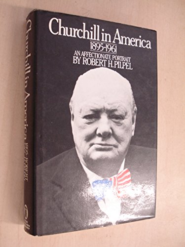 Churchill in America (9780450031984) by Robert H. Pilpel