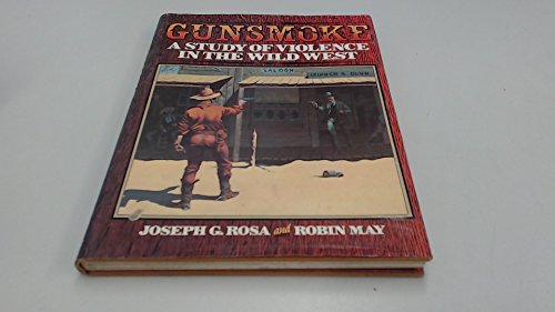 Beispielbild fr Gunsmoke: a study of violence in the wild west zum Verkauf von Cotswold Internet Books