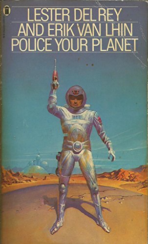 Police Your Planet (9780450032950) by Lester Del Rey And Erik Van Lhin