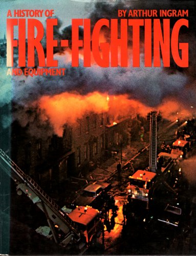 Beispielbild fr A History of Fire Fighting and Equipment zum Verkauf von Reuseabook
