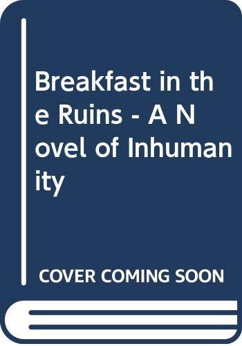 9780450041525: Breakfast in the Ruins - A Novel of Inhumanity