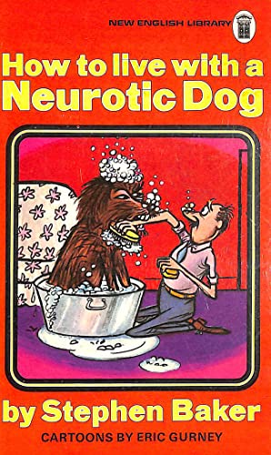 Stock image for HOW TO LIVE WITH A NEUROTIC DOG for sale by Better World Books Ltd