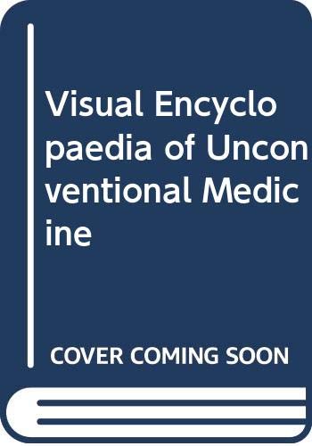 9780450044472: Visual Encyclopaedia of Unconventional Medicine