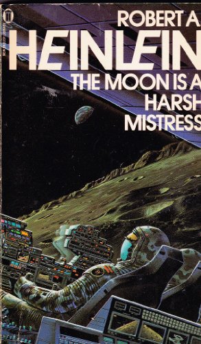 9780450045134: The Moon is A Harsh Mistress