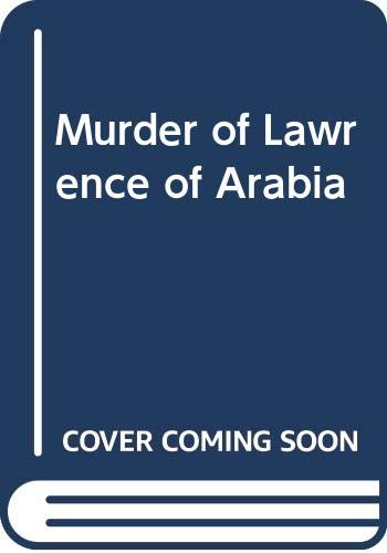 Stock image for Murder of Lawrence of Arabia for sale by Goldstone Books